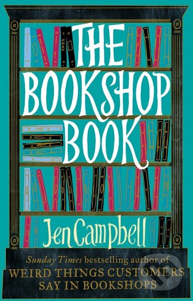 Kniha: The Bookshop Book (Jen Campbell). Little, Brown, 2014 Kniha: The Bookshop Book (Jen Campbell). Little, Brown, 2014