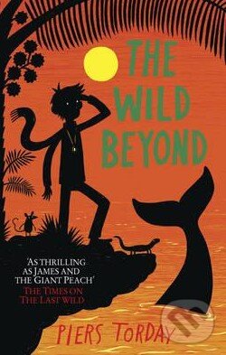 Kniha: The Wild Beyond (Piers Torday). Quercus, 2015 Kniha: The Wild Beyond (Piers Torday). Quercus, 2015