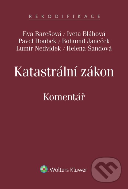 E-kniha: Katastrální zákon. Komentář (Eva Barešová a Iveta Bláhová). Wolters Kluwer E-kniha: Katastrální zákon. Komentář (Eva Barešová a Iveta Bláhová). Wolters Kluwer