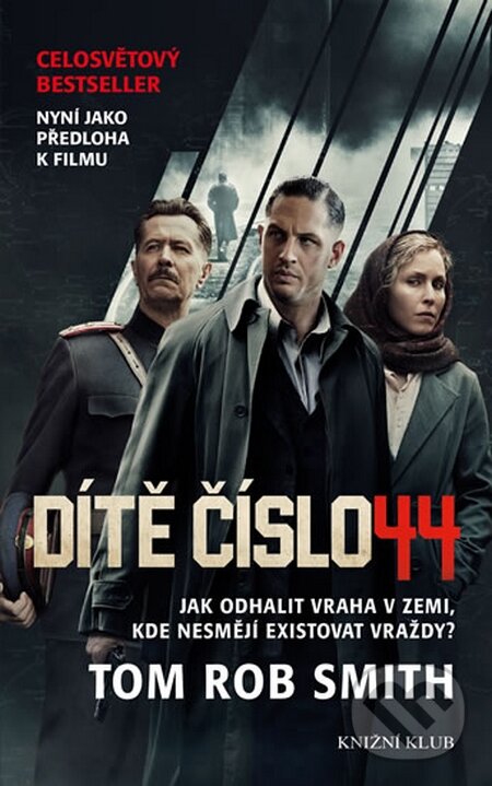 Kniha: Dítě číslo 44 (Tom Rob Smith). Knižní klub, 2015 Kniha: Dítě číslo 44 (Tom Rob Smith). Knižní klub, 2015