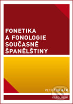 Kniha: Fonetika a fonologie současné španělštiny (Petr Čermák). Karolinum, 2015 Kniha: Fonetika a fonologie současné španělštiny (Petr Čermák). Karolinum, 2015