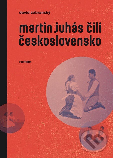 Kniha: Martin Juhás čili Československo (David Zábranský). Premedia, 2015 Kniha: Martin Juhás čili Československo (David Zábranský). Premedia, 2015
