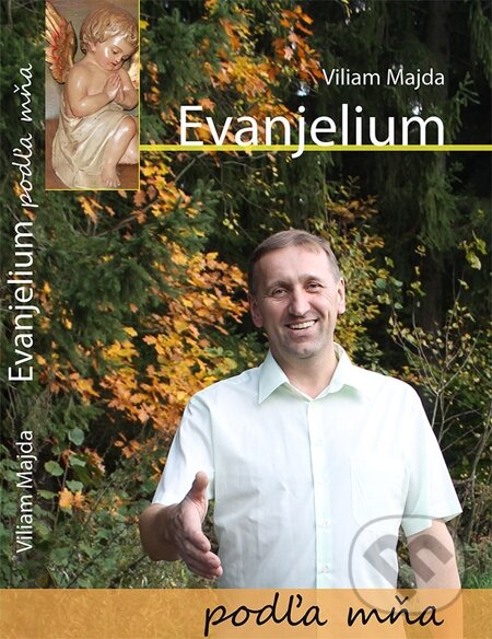 E-kniha: Evanjelium podľa mňa (Viliam Majda). Viliam Majda E-kniha: Evanjelium podľa mňa (Viliam Majda). Viliam Majda