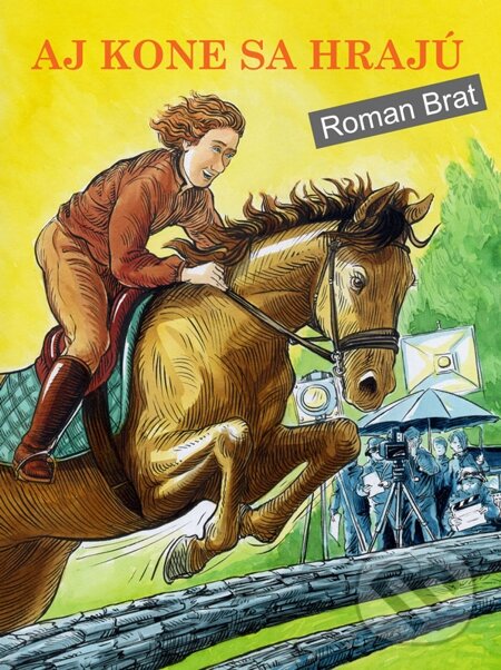 E-kniha: Aj kone sa hrajú (Roman Brat). Roman Brat E-kniha: Aj kone sa hrajú (Roman Brat). Roman Brat