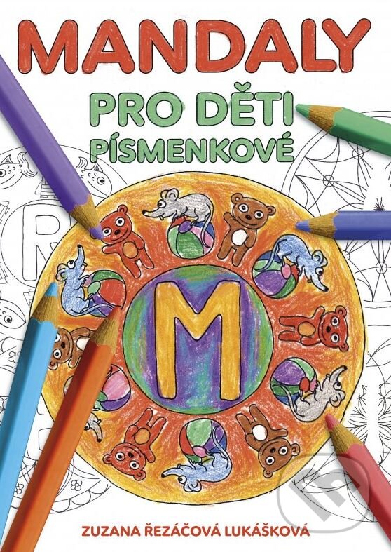 Kniha: Mandaly pro děti (Zuzana Řezáčová Lukášková). CPRESS, 2015 Kniha: Mandaly pro děti (Zuzana Řezáčová Lukášková). CPRESS, 2015