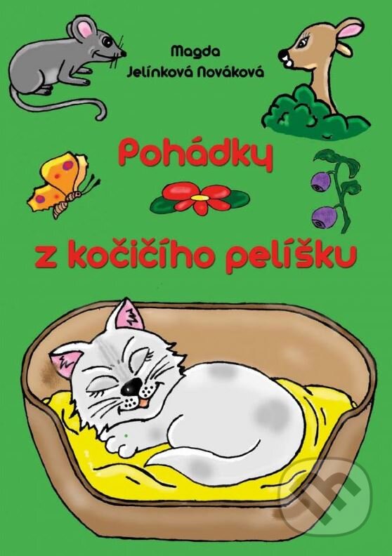 Kniha: Pohádky z kočičího pelíšku (Magdalena Jelínková Nováková). CPRESS, 2015 Kniha: Pohádky z kočičího pelíšku (Magdalena Jelínková Nováková). CPRESS, 2015