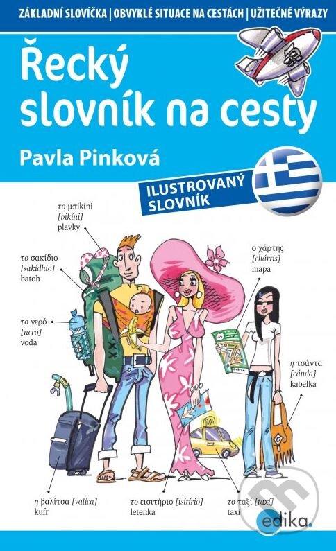 Kniha: Řecký slovník na cesty (Pavla Pinková). Edika, 2015 Kniha: Řecký slovník na cesty (Pavla Pinková). Edika, 2015