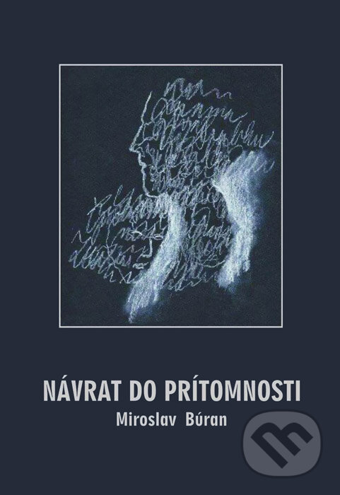Kniha: Návrat do prítomnosti (Miroslav Búran). Richard Lunter - Kicom, 2015 Kniha: Návrat do prítomnosti (Miroslav Búran). Richard Lunter - Kicom, 2015
