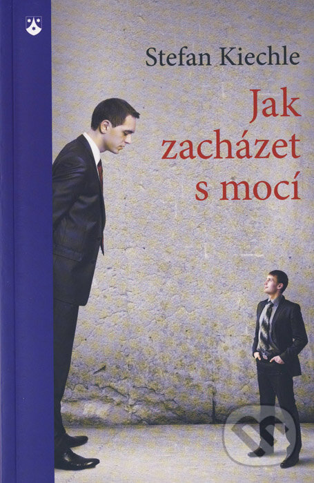 Kniha: Jak zacházet s mocí (Stefan Kiechle). Karmelitánské nakladatelství, 2015 Kniha: Jak zacházet s mocí (Stefan Kiechle). Karmelitánské nakladatelství, 2015