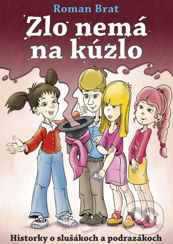 Kniha: Zlo nemá na kúzlo (Roman Brat). CPRESS, 2015 Kniha: Zlo nemá na kúzlo (Roman Brat). CPRESS, 2015