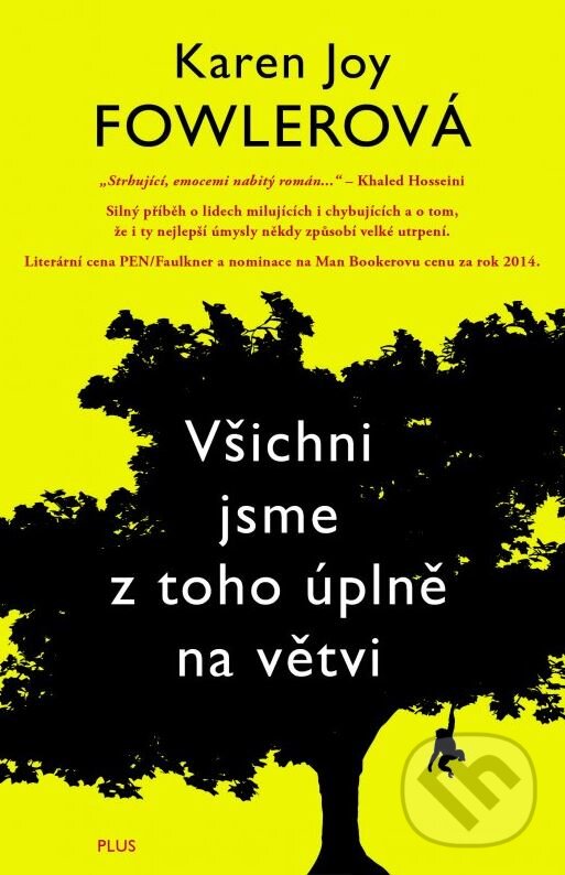 Kniha: Všichni jsme z toho úplně na větvi (Karen Joy Fowler). Plus, 2015 Kniha: Všichni jsme z toho úplně na větvi (Karen Joy Fowler). Plus, 2015