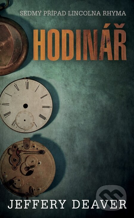 E-kniha: Hodinář (Jeffery Deaver). Domino, 2015 E-kniha: Hodinář (Jeffery Deaver). Domino, 2015