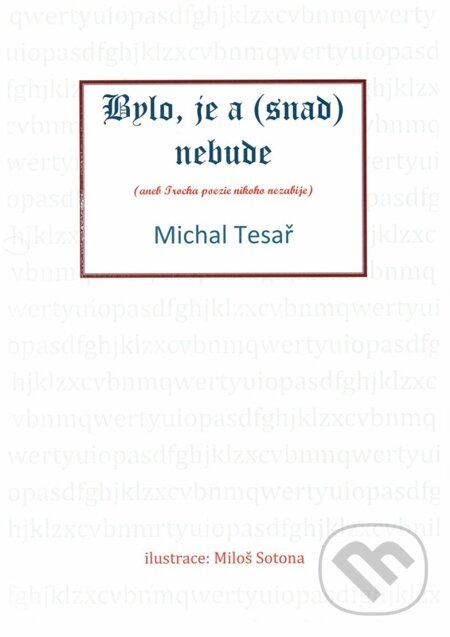 E-kniha: Bylo, je a (snad) nebude (Michal Tesař). E-knihy jedou E-kniha: Bylo, je a (snad) nebude (Michal Tesař). E-knihy jedou