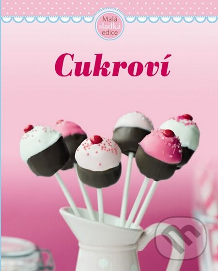 Kniha: Cukroví (Svojtka&Co.). Svojtka&Co., 2013 Kniha: Cukroví (Svojtka&Co.). Svojtka&Co., 2013