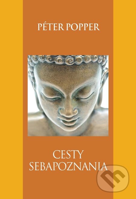 E-kniha: Cesty sebapoznania (Péter Popper). Slovart, 2015 E-kniha: Cesty sebapoznania (Péter Popper). Slovart, 2015