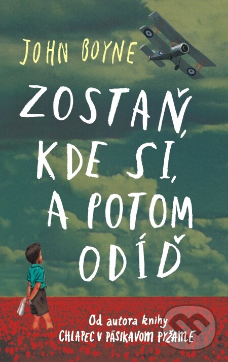 E-kniha: Zostaň, kde si, a potom odíď (John Boyne). Slovart, 2015 E-kniha: Zostaň, kde si, a potom odíď (John Boyne). Slovart, 2015