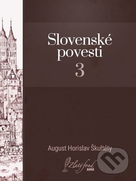 E-kniha: Slovenské povesti 3 (August Horislav Škultéty). Petit Press E-kniha: Slovenské povesti 3 (August Horislav Škultéty). Petit Press
