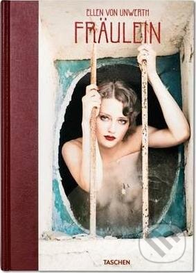 Kniha: Ellen von Unwerth. Fraulein (Ingrid Sischy a Ellen von Unwerth). Taschen, 2015 Kniha: Ellen von Unwerth. Fraulein (Ingrid Sischy a Ellen von Unwerth). Taschen, 2015
