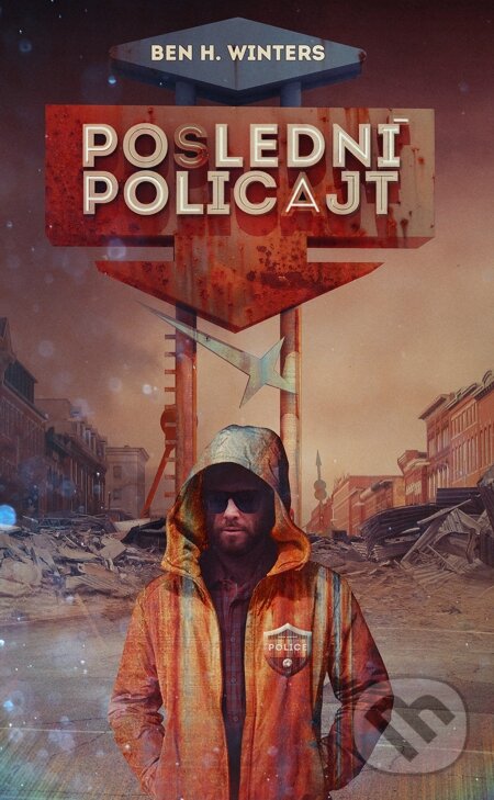 E-kniha: Poslední policajt (Ben H. Winters). Triton, 2015 E-kniha: Poslední policajt (Ben H. Winters). Triton, 2015