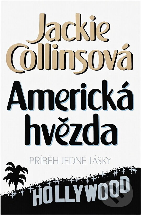 Kniha: Americká hvězda : příběh jedné lásky (Jackie Collins). Osveta, 1993 Kniha: Americká hvězda : příběh jedné lásky (Jackie Collins). Osveta, 1993