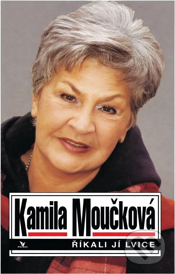 Kniha: Říkali jí Lvice (Kamila Moučková a Vlastimil Ježek). Primus, 1996 Kniha: Říkali jí Lvice (Kamila Moučková a Vlastimil Ježek). Primus, 1996
