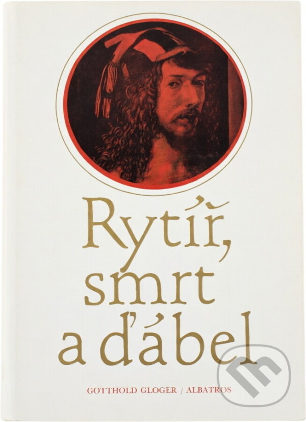 Kniha: Rytíř, smrt a ďábel (Eva Jílková a Gotthold Gloger). , 1982 Kniha: Rytíř, smrt a ďábel (Eva Jílková a Gotthold Gloger). , 1982