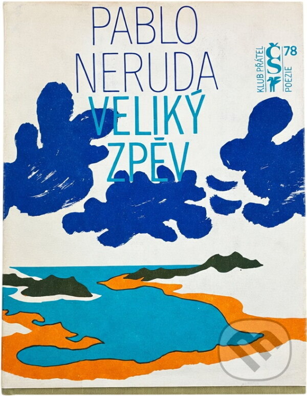 Kniha: Veliký zpěv (Pablo Neruda). Československý spisovatel, 1978 Kniha: Veliký zpěv (Pablo Neruda). Československý spisovatel, 1978