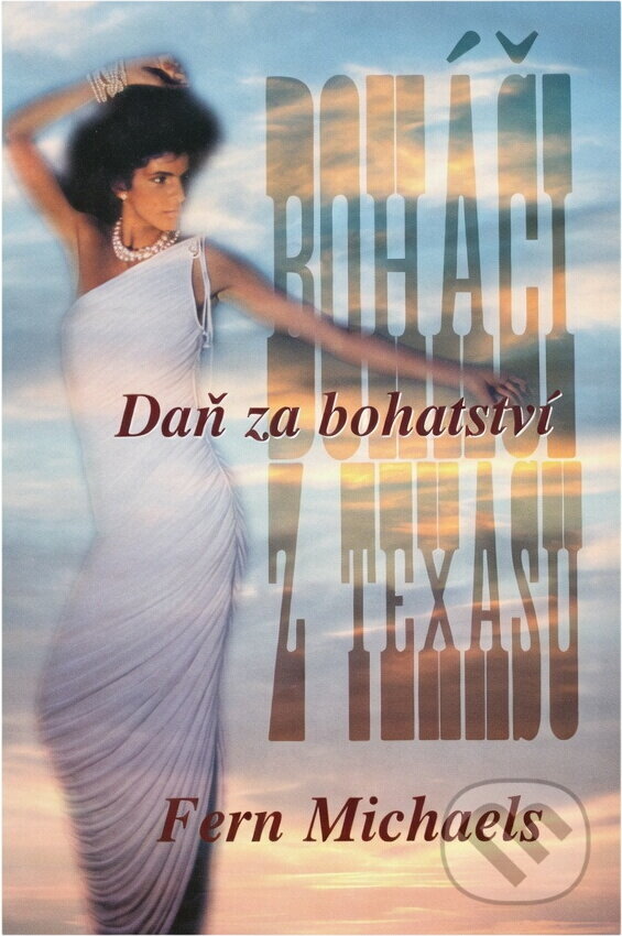 Kniha: Boháči z Texasu (Fern Michaels). Domino, 1999 Kniha: Boháči z Texasu (Fern Michaels). Domino, 1999