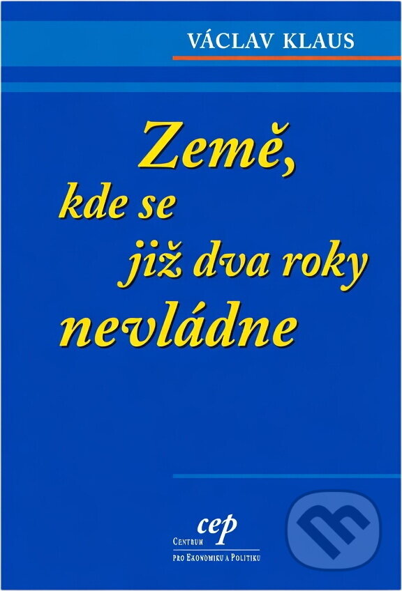 Kniha: Země, kde se již dva roky nevládne (Václav Klaus). , 1999 Kniha: Země, kde se již dva roky nevládne (Václav Klaus). , 1999