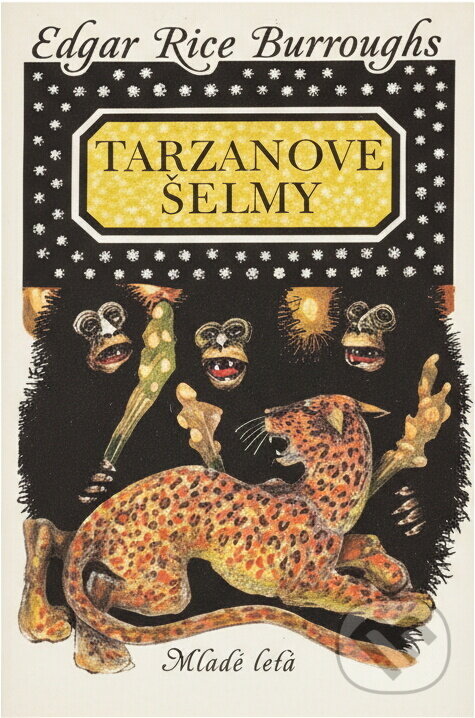 Kniha: Tarzanove šelmy (Edgar Rice Burroughs). Mladé letá, 1991 Kniha: Tarzanove šelmy (Edgar Rice Burroughs). Mladé letá, 1991