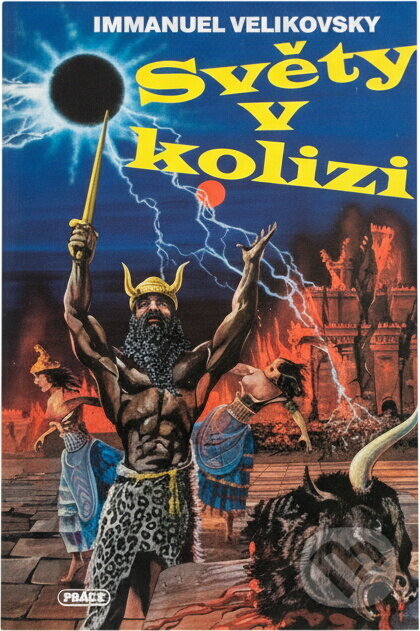 Kniha: Světy v kolizi (Immanuel Velikovsky). Práce, 1993 Kniha: Světy v kolizi (Immanuel Velikovsky). Práce, 1993