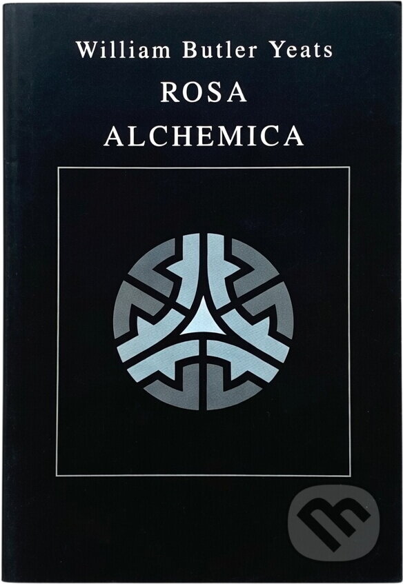 Kniha: Rosa alchemica (W. B. Yeats). , 1995 Kniha: Rosa alchemica (W. B. Yeats). , 1995