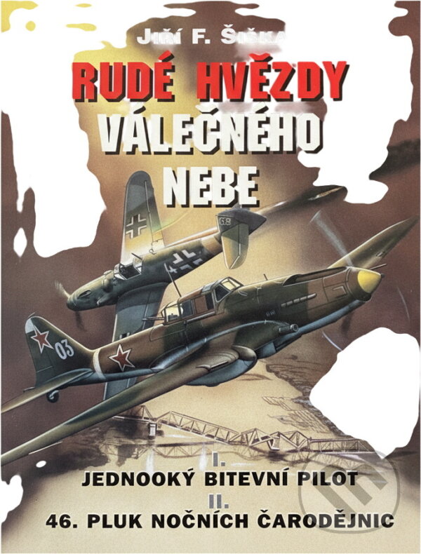 Kniha: Rudé hvězdy válečného nebe (Jiří F. Šiška). , 1998 Kniha: Rudé hvězdy válečného nebe (Jiří F. Šiška). , 1998