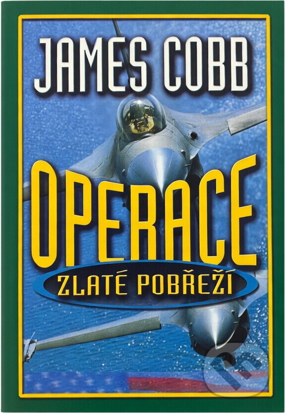 Kniha: Operace Zlaté pobřeží (James Cobb). , 2002 Kniha: Operace Zlaté pobřeží (James Cobb). , 2002