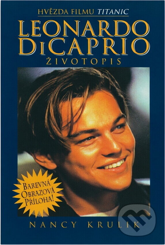 Kniha: Leonardo DiCaprio : životopis (Nancy E. Krulik). , 1998 Kniha: Leonardo DiCaprio : životopis (Nancy E. Krulik). , 1998