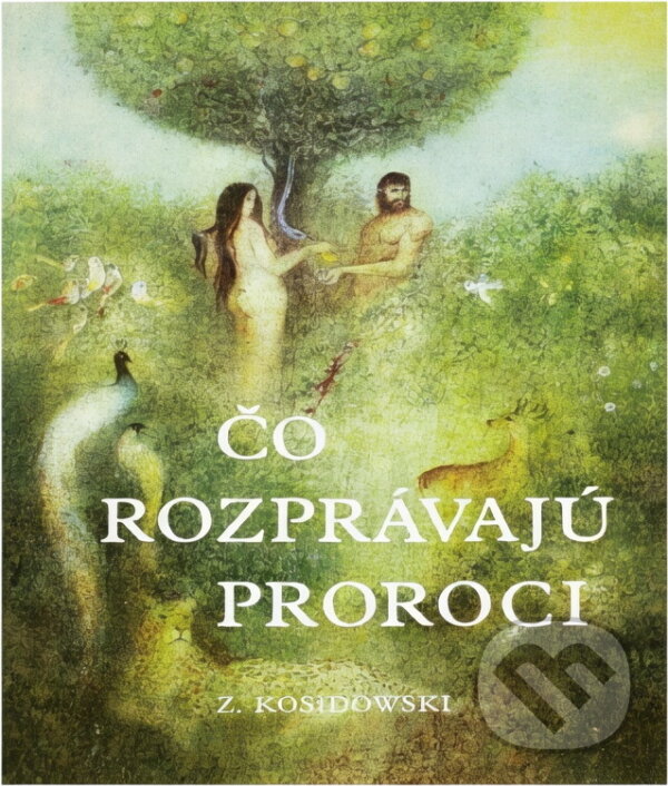 Kniha: Čo rozprávajú proroci (Zenon Kosidowski). , 1971 Kniha: Čo rozprávajú proroci (Zenon Kosidowski). , 1971
