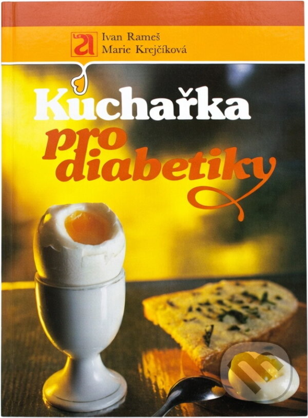 Kniha: Kuchařka pro diabetiky (Ivan Rameš a Marie Krejčíková). , 1989 Kniha: Kuchařka pro diabetiky (Ivan Rameš a Marie Krejčíková). , 1989