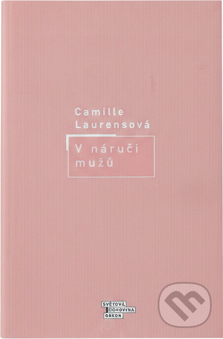 Kniha: V náruči mužů (Camille Laurens). Odeon, 2002 Kniha: V náruči mužů (Camille Laurens). Odeon, 2002