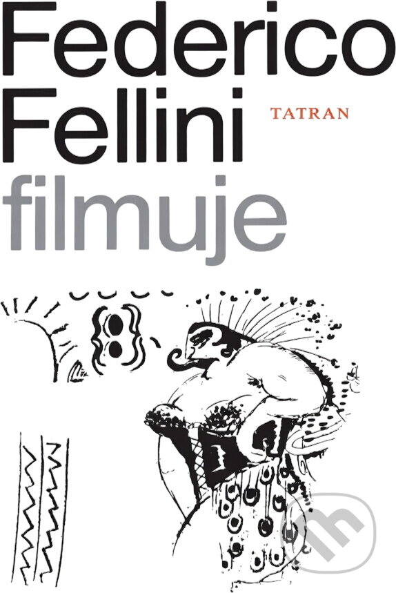 Kniha: Federico Fellini filmuje (Federico Fellini). Tatran, 1986 Kniha: Federico Fellini filmuje (Federico Fellini). Tatran, 1986