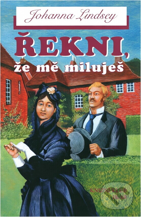 Kniha: Řekni, že mě miluješ (Johanna Lindsey). , 1999 Kniha: Řekni, že mě miluješ (Johanna Lindsey). , 1999