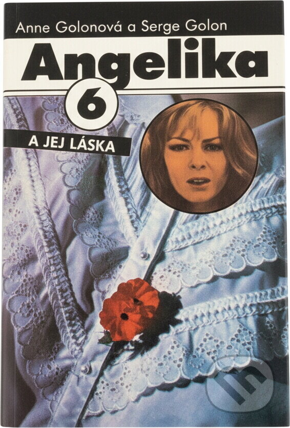 Kniha: Angelika a jej láska (Anne Golon a Serge Golon). , 1991 Kniha: Angelika a jej láska (Anne Golon a Serge Golon). , 1991