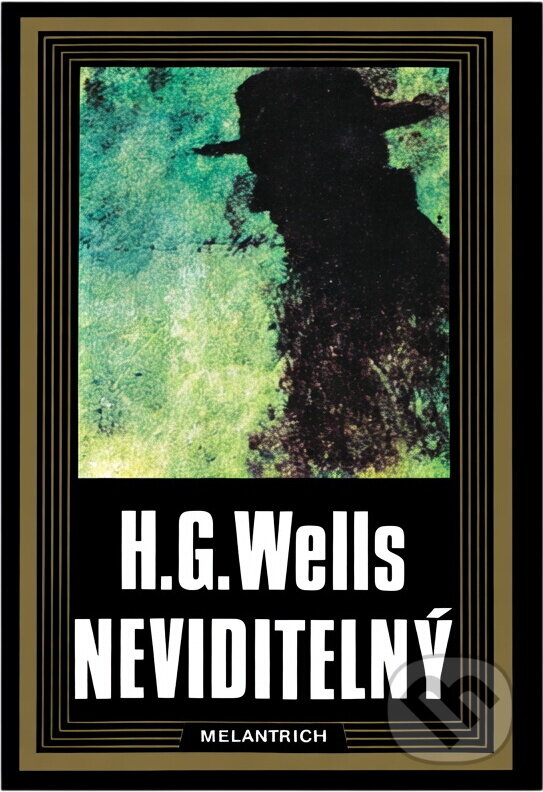 Kniha: Neviditelný (H. G. Wells). Melantrich, 1990 Kniha: Neviditelný (H. G. Wells). Melantrich, 1990