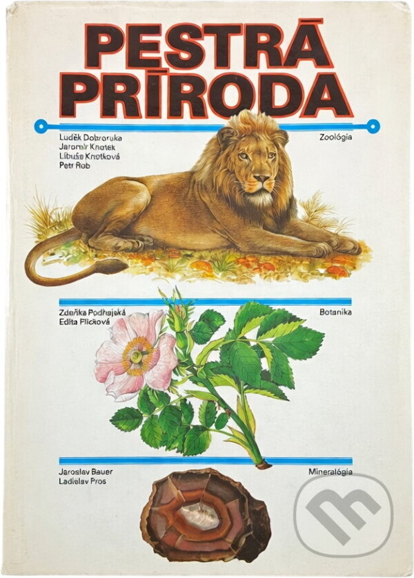 Kniha: Pestrá príroda (Jaroslav Bauer, Luděk J. Dobroruka a Zdenka Podhajská). Mladé letá, 1984 Kniha: Pestrá príroda (Jaroslav Bauer, Luděk J. Dobroruka a Zdenka Podhajská). Mladé letá, 1984