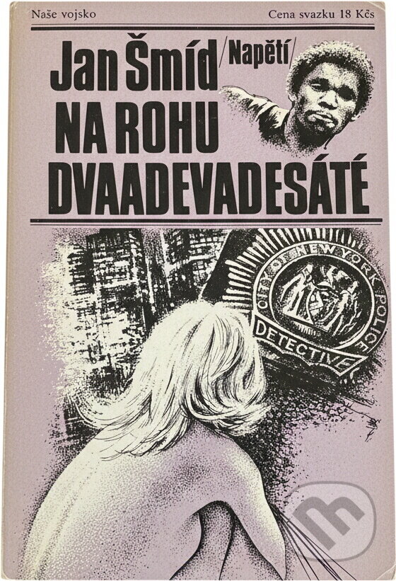 Kniha: Na rohu dvaadevadesáté (Jan Šmíd). Naše vojsko, 1986 Kniha: Na rohu dvaadevadesáté (Jan Šmíd). Naše vojsko, 1986