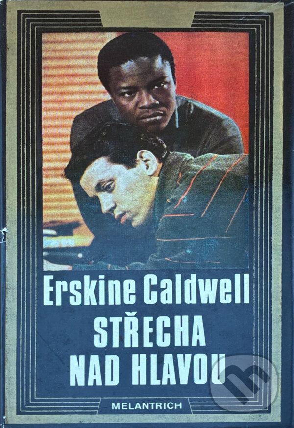 Kniha: Střecha nad hlavou (Erskine Caldwell). Melantrich, 1980 Kniha: Střecha nad hlavou (Erskine Caldwell). Melantrich, 1980