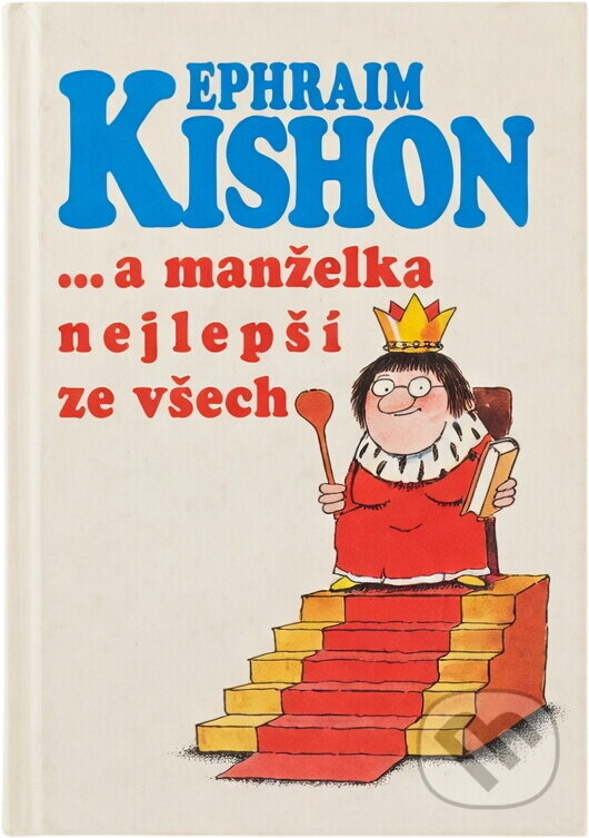 Kniha: -a manželka nejlepší ze všech (Ephraim Kishon). Talpress, 1997 Kniha: -a manželka nejlepší ze všech (Ephraim Kishon). Talpress, 1997