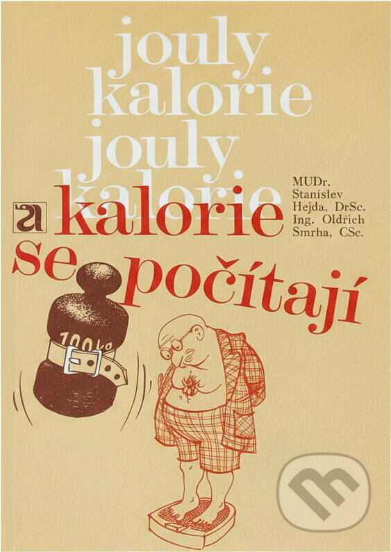 Kniha: Kalorie se počítají (Oldřich Šmrha a Stanislav Hejda). , 1985 Kniha: Kalorie se počítají (Oldřich Šmrha a Stanislav Hejda). , 1985