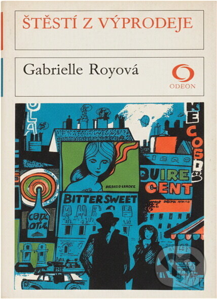 Kniha: Štěstí z výprodeje (Gabrielle Roy). Svoboda, 1979 Kniha: Štěstí z výprodeje (Gabrielle Roy). Svoboda, 1979