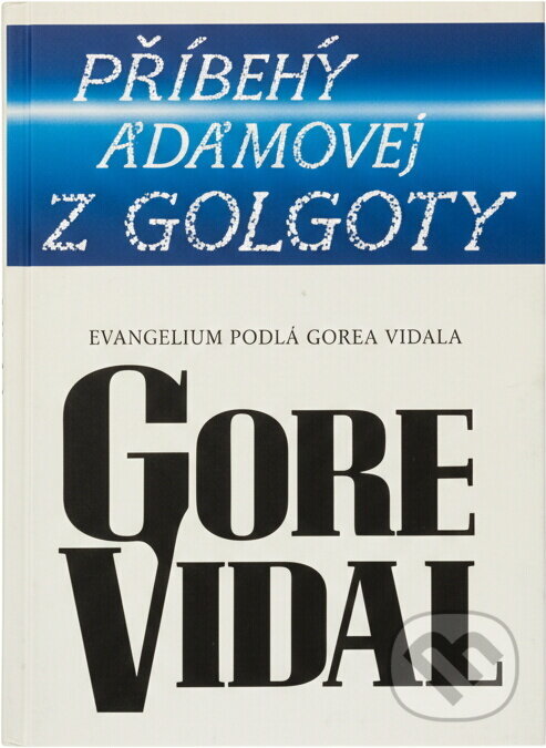 Kniha: Přímý přenos z Golgoty (Gore Vidal). Naše vojsko, 1995 Kniha: Přímý přenos z Golgoty (Gore Vidal). Naše vojsko, 1995