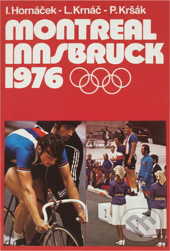 Kniha: Montreal - Innsbruck 1976 (Imrich Hornáček, Ladislav Krnáč a Pavol Kršák). , 1977 Kniha: Montreal - Innsbruck 1976 (Imrich Hornáček, Ladislav Krnáč a Pavol Kršák). , 1977